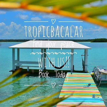 Tropic Bacalar Hotel Exterior foto